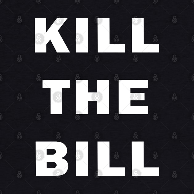 Kill the Bill by valentinahramov